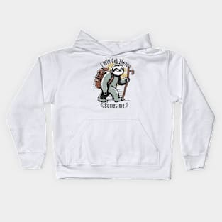 I Will Get There Sometime Kids Hoodie